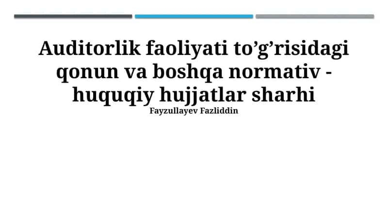 Auditorlik faoliyati to’g’risidagi qonun va boshqa normativ - huquqiy hujjatlar sharhi 1
