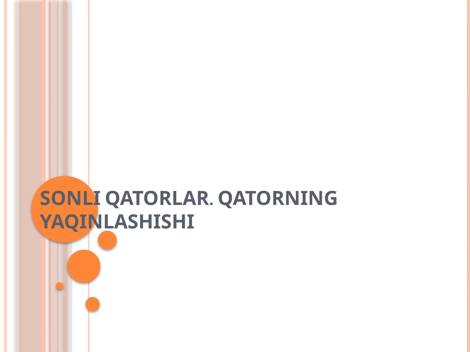 SONLI QATORLAR. QATORNING YAQINLASHISHI 1