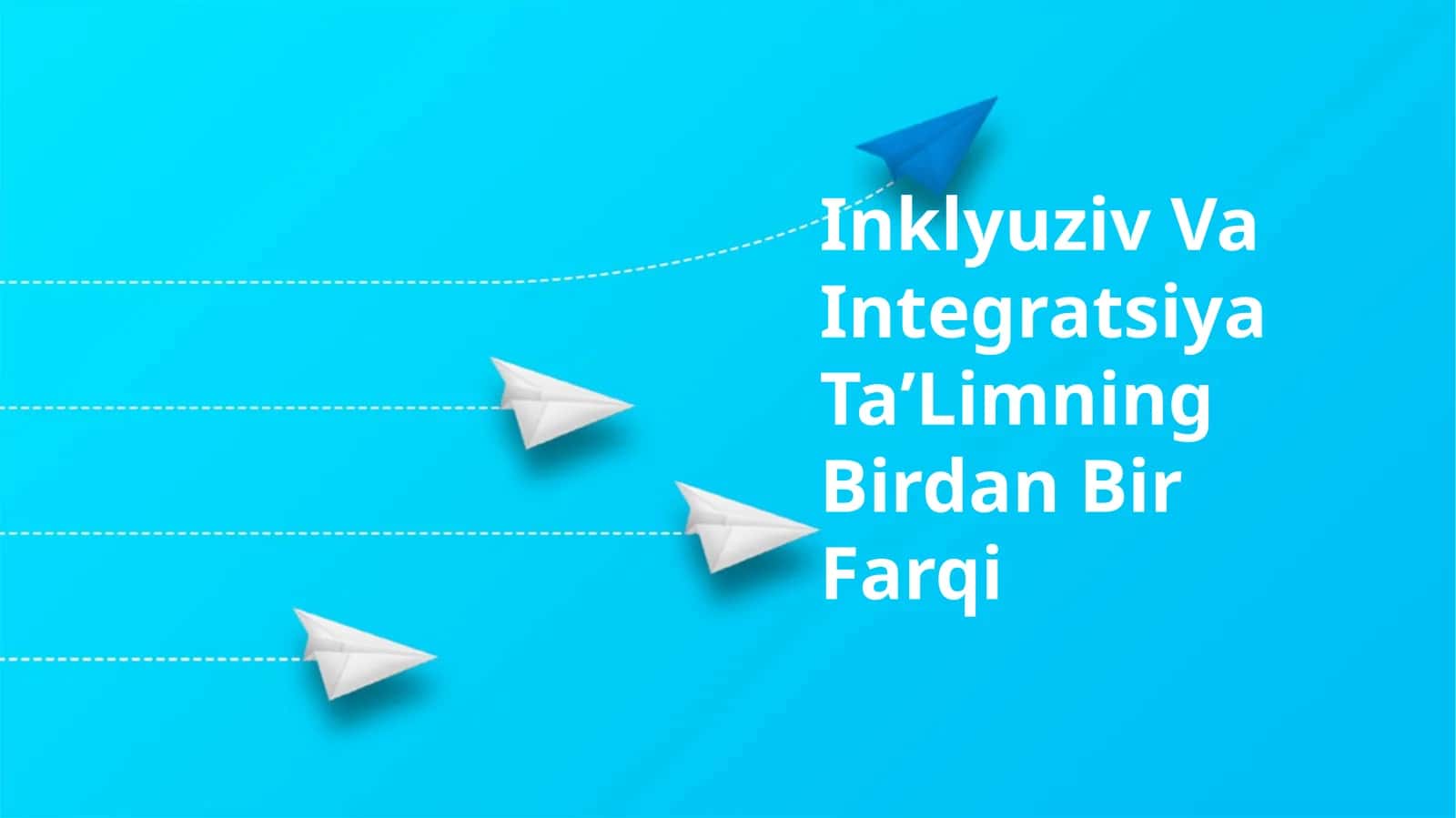 Inklyuziv Va Integratsiya TaʼLimning Birdan Bir Farqi 1