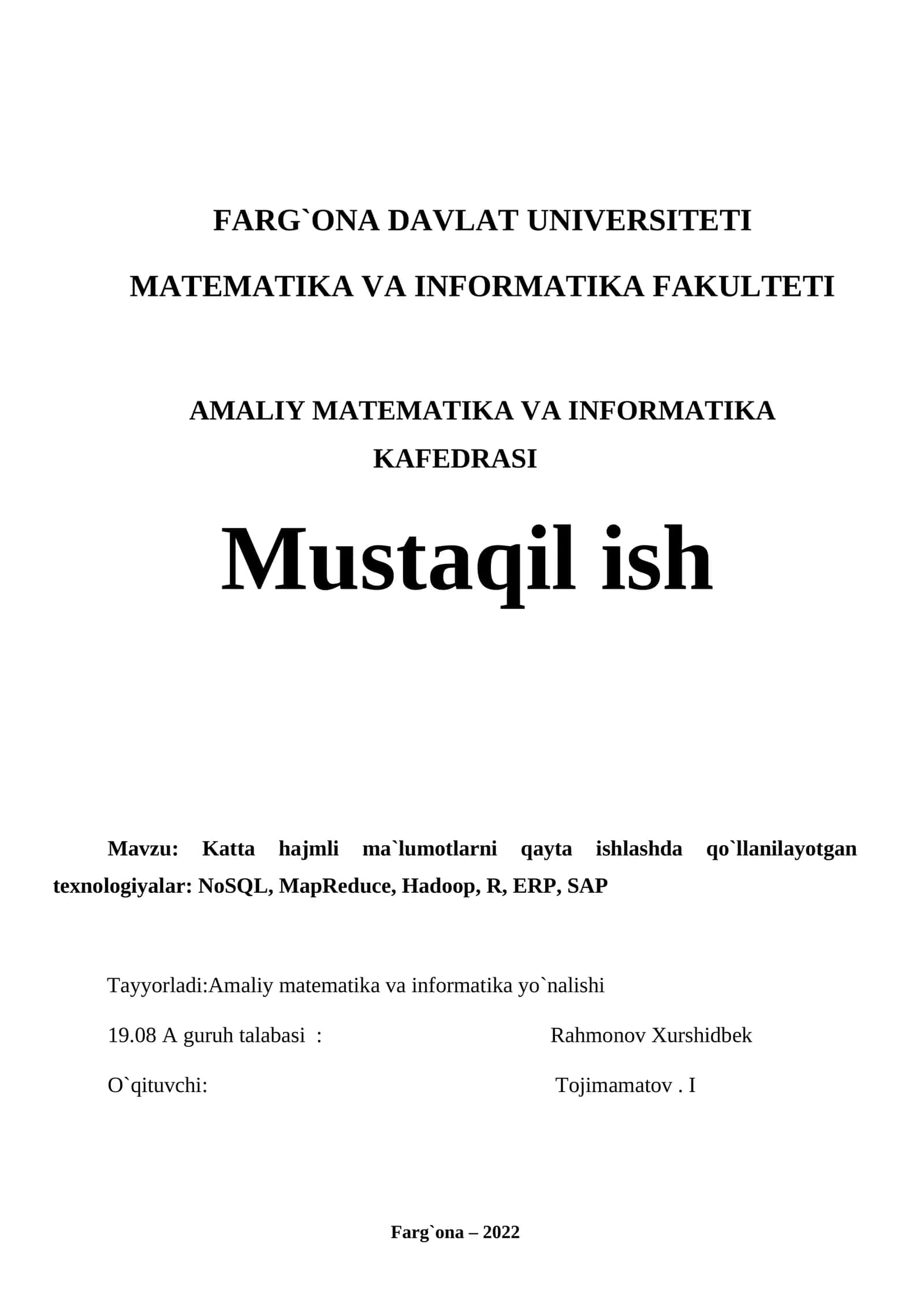 Katta hajmli ma`lumotlarni qayta ishlashda qo`llanilayotgan texnologiyalar: NoSQL, MapReduce, Hadoop, R, ERP, SAP 1