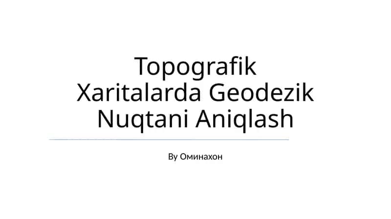 Topografik Xaritalarda Geodezik Nuqtani Aniqlash 1