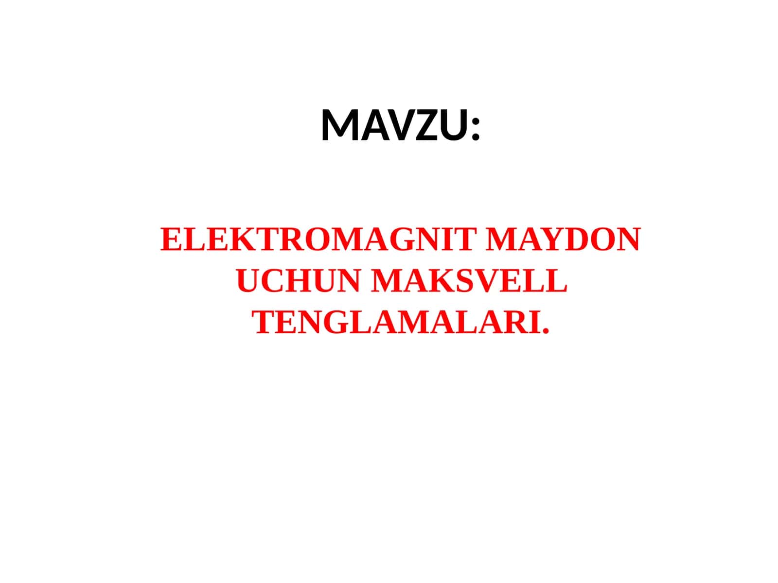 ELEKTROMAGNIT MAYDON UCHUN MAKSVELL TENGLAMALARI 1