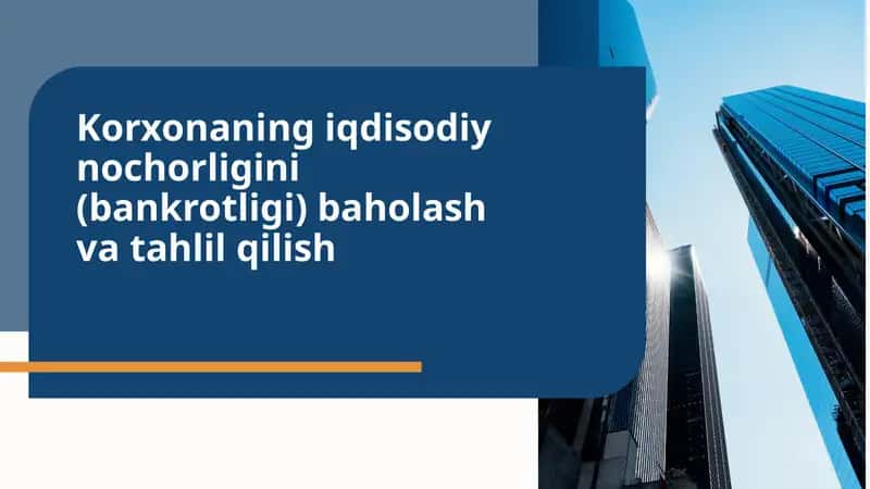 Korxonaning iqdisodiy nochorligini (bankrotligi) baholash va tahlil qilish 1