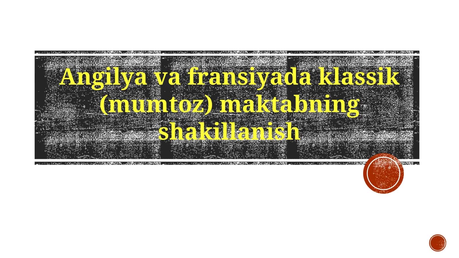 Angilya va Fransiya Klassik (Akademik) Maktabining Shakillanishi 1