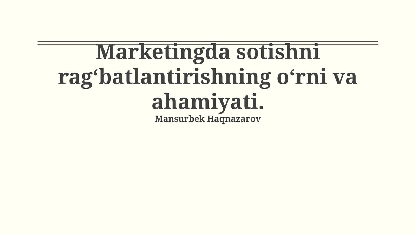 Marketingda sotishni rag‘batlantirishning o‘rni va ahamiyati 1
