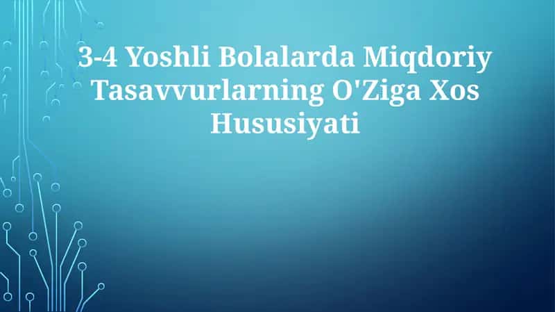 3-4 Yoshli Bolalarda Miqdoriy Tasavvurlarning O'ZigaXosHususiyati 1