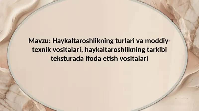 Haykaltaroshlikning turlari va moddiy-texnik vositalari haykaltaroshlikning tarkibi teksturada ifoda 1
