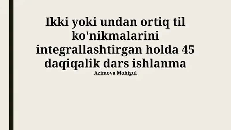 Ikki yoki undan ortiq til ko'nikmalarini integrallashtirgan holda 45 daqiqalik dars ishlanma 1