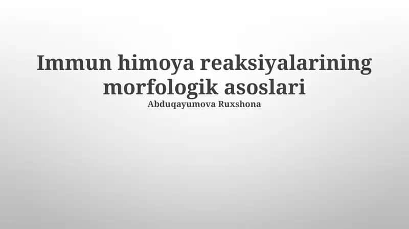 Immun himoya reaksiyalarining morfologik asoslari 1