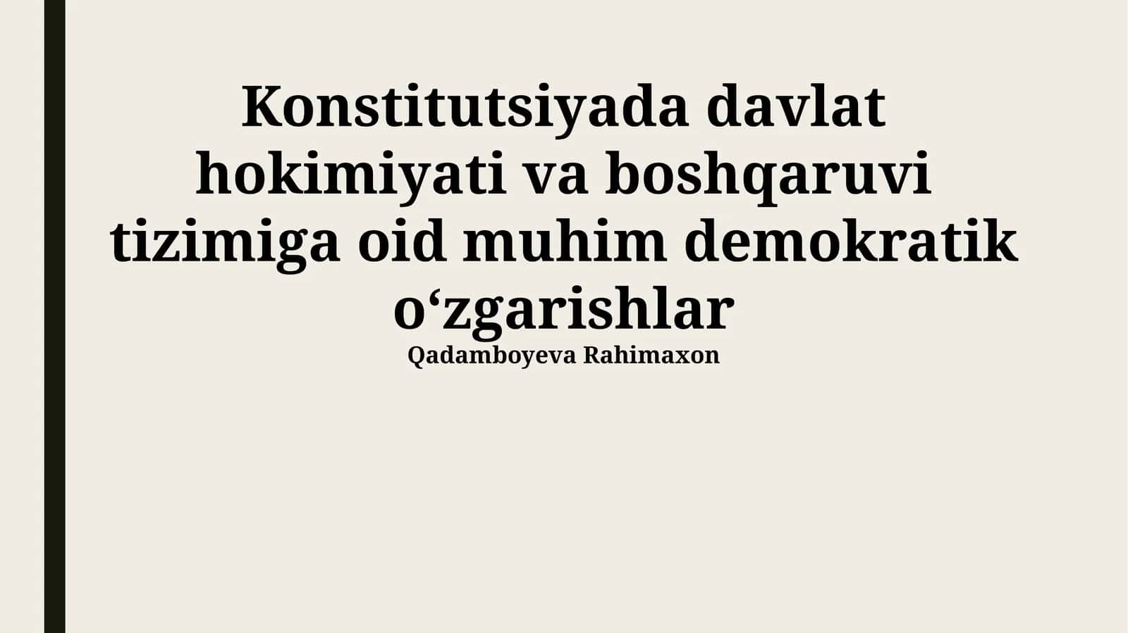 Konstitutsiyada davlat hokimiyati va boshqaruvi tizimiga oid muhim demokratik oʻzgarishlar 1