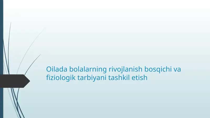 Oiladabolalarning rivojlanishi bosqichi va fiziologik tarbiyan tashkilotish 1