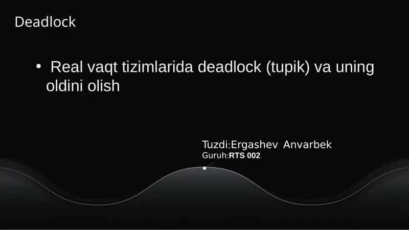 Real vaqt tizimlarida deadlock (tupik) va uning oldini olish 1