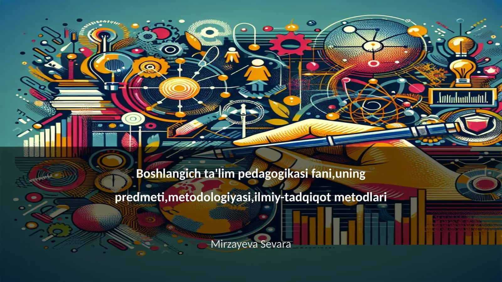 Boshlangich ta'lim pedagogikasi fani,uning predmeti,metodologiyasi,ilmiy-tadqiqot metodlari 1