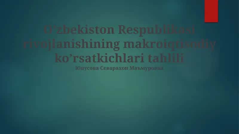 O’zbekiston Respublikasi rivojlanishining makroiqtisodiy ko’rsatkichlari tahlili 1