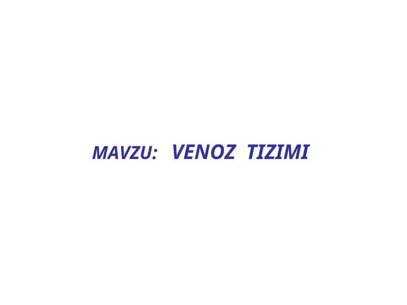 VENOZ TIZIMI 1