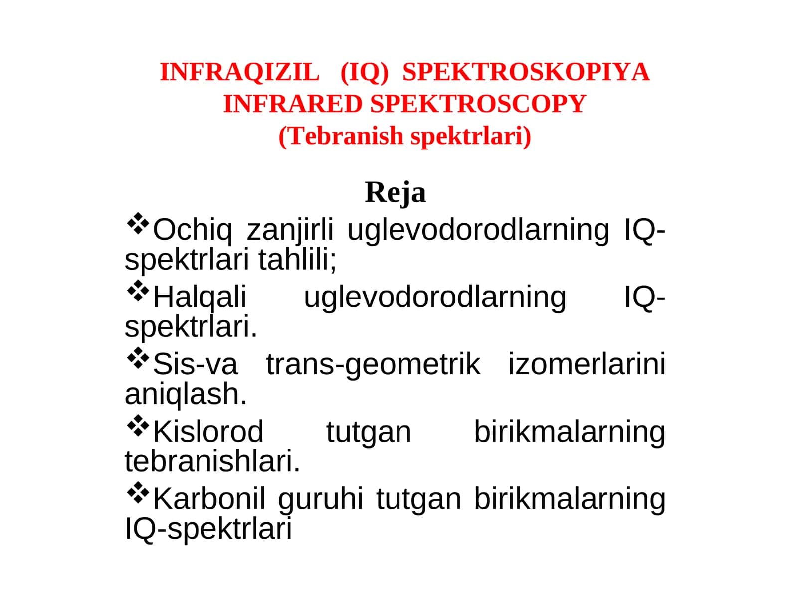 INFRAQIZIL (IQ) SPEKTROSKOPIYAINFRARED SPEKTROSCOPY(Tebranish spektrlari) 1