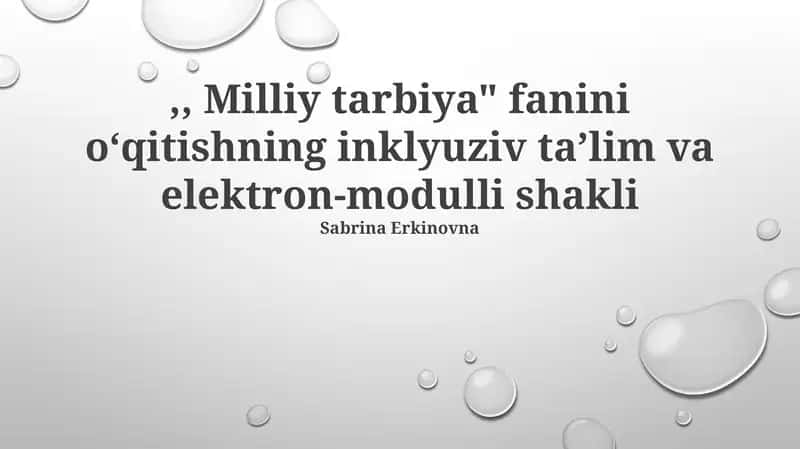 "Milliy Tarbiya" fanini oʻqitishning inklyuziv taʼlim va elektron-modulli shakli 1
