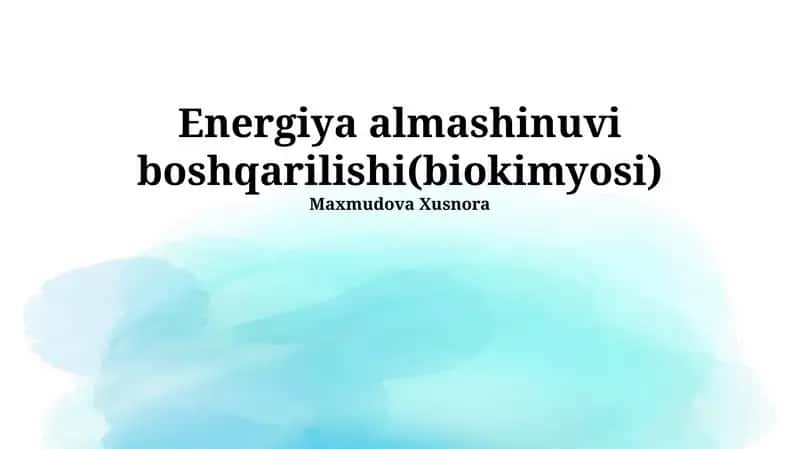 Energiya almashinuvi boshqarilishi(biokimyosi) 1