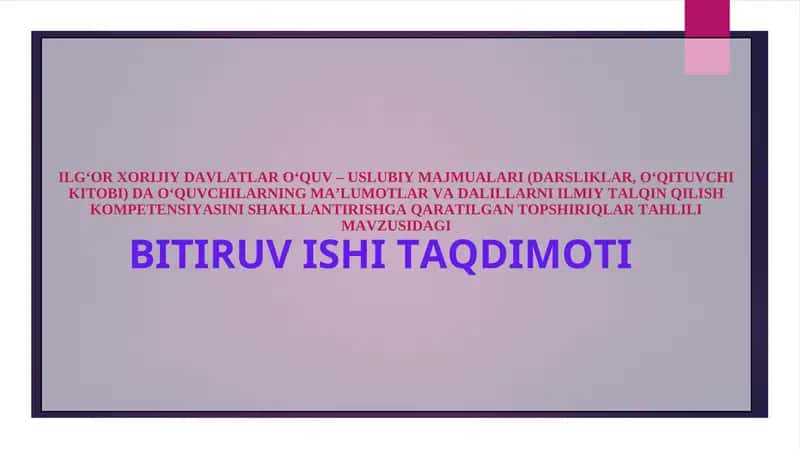 ILG‘OR XORIJIY DAVLATLAR O‘QUV – USLUBIY MAJMUALARI (DARSLIKLAR, O‘QITUVCHI KITOBI) DA O‘QUVCHILARNING MA’LUMOTLAR VA DALILLARNI ILMIY TALQIN QILISH KOMPETENSIYASINI SHAKLLANTIRISHGA QARATILGAN TOPSHIRIQLAR TAHLILI 1