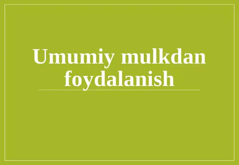 Umumiy mulkdan foydalanish 1