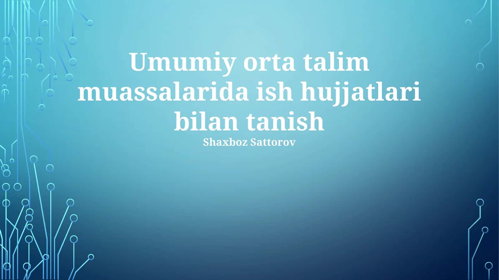 Umumiy orta talim muassalarida ish hujjatlari bilan tanish 1