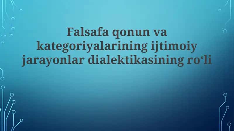 Falsafaqonun vakategoriyalari ning ijtimoiy jarayonlardiki dialektikasining roʻli 1