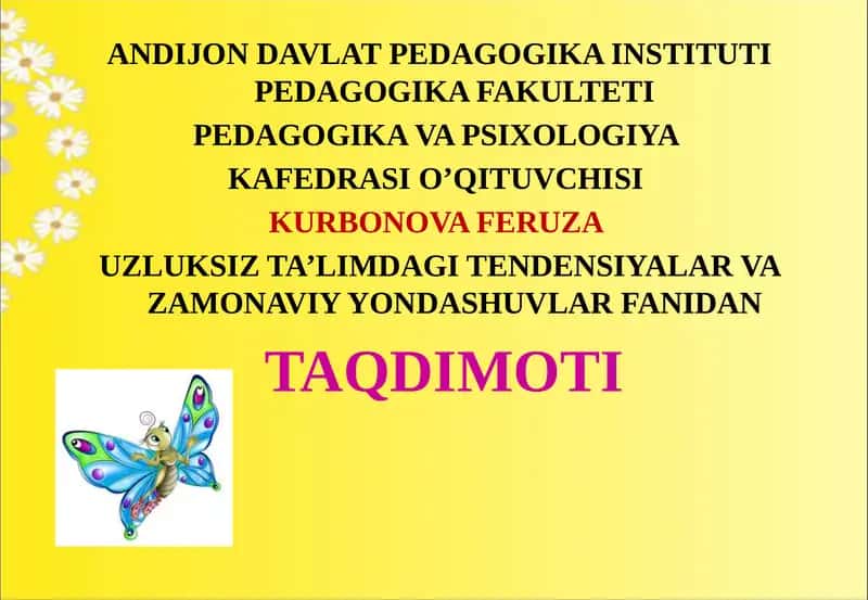 UZLUKSIZ TA’LIMDAGI TENDENSIYALAR VA ZAMONAVIY YONDASHUVLAR FANI 1