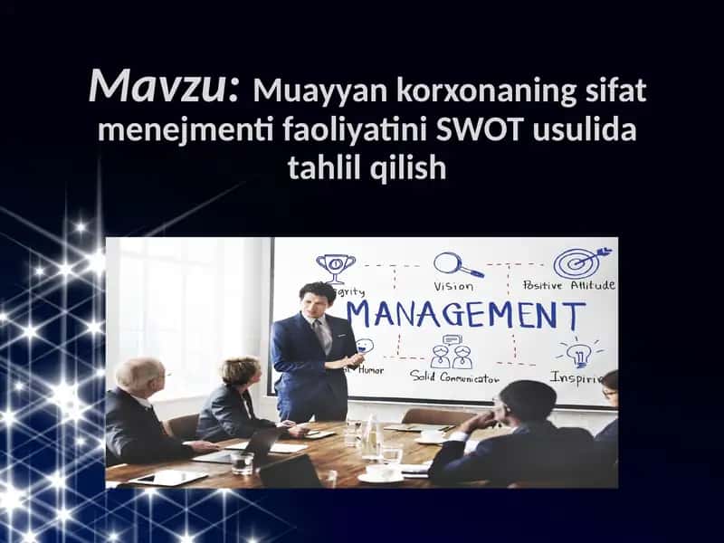 Muayyan korxonaning sifat menejmenti faoliyatini SWOT usulida tahlil qilish. 1