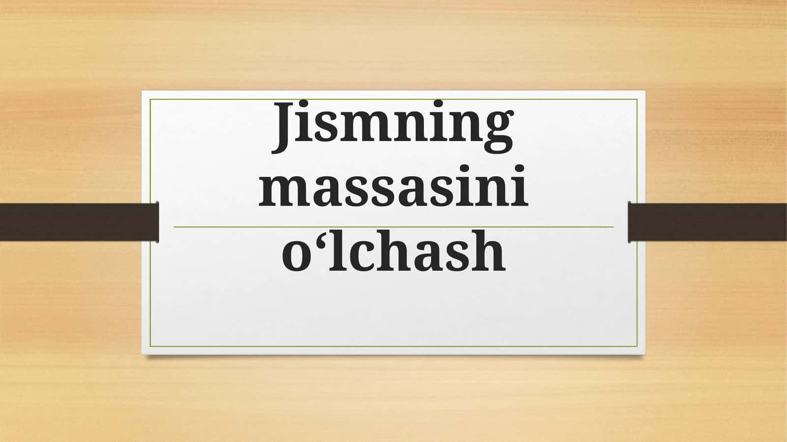 Jismning massasini o‘lchash 1