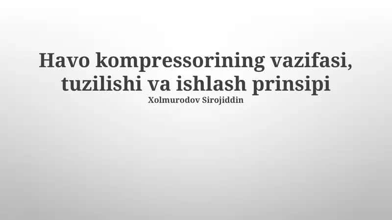 Havo kompressorining vazifasi, tuzilishi va ishlash prinsipi 1
