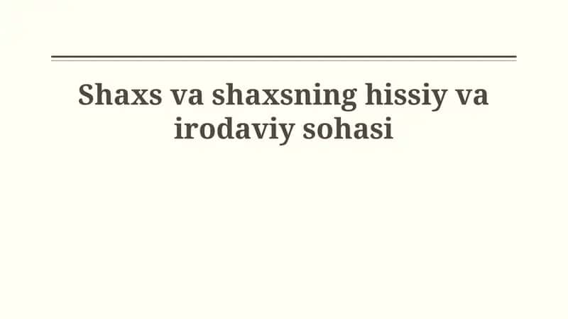 Shaxs va shaxsning hissiy va irodaviy sohasi 1