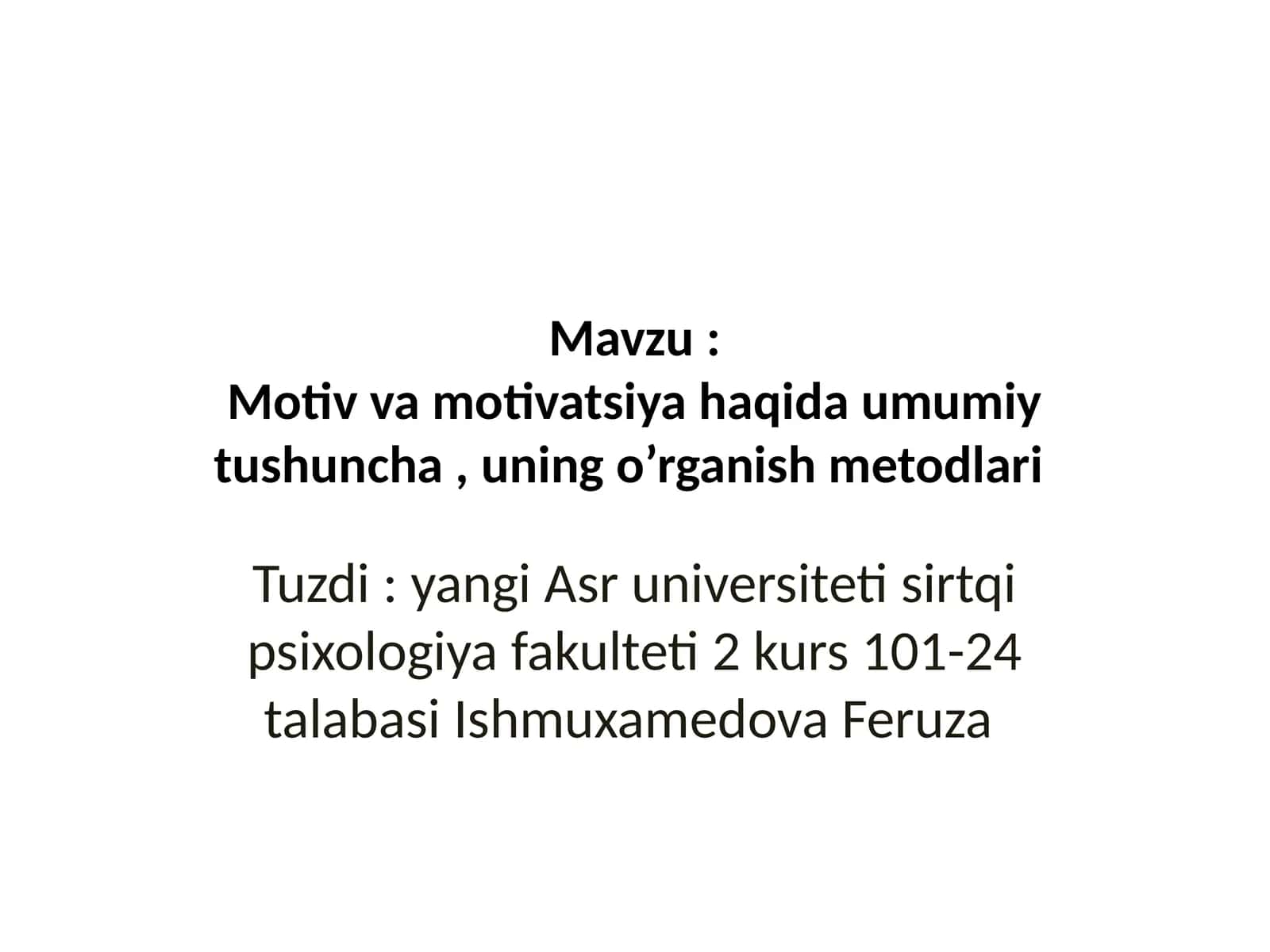Motiv va motivatsiya haqida umumiy tushuncha, uning o’rganish metodlari 1