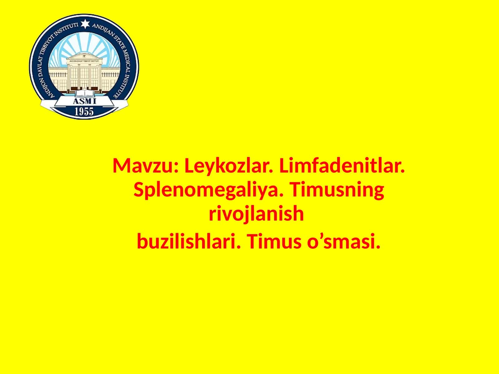 Leykozlar.Limfadenitlar.Splenomegaliya.Timusningrivojlanishbuzilishlari.Timuso’smasi 1