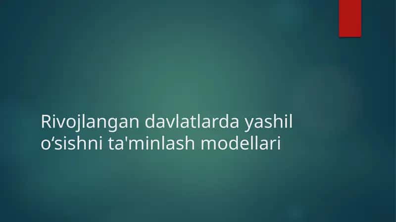 Rivojlangandavlatlardayashilo‘sishnita'minlashmodellari 1