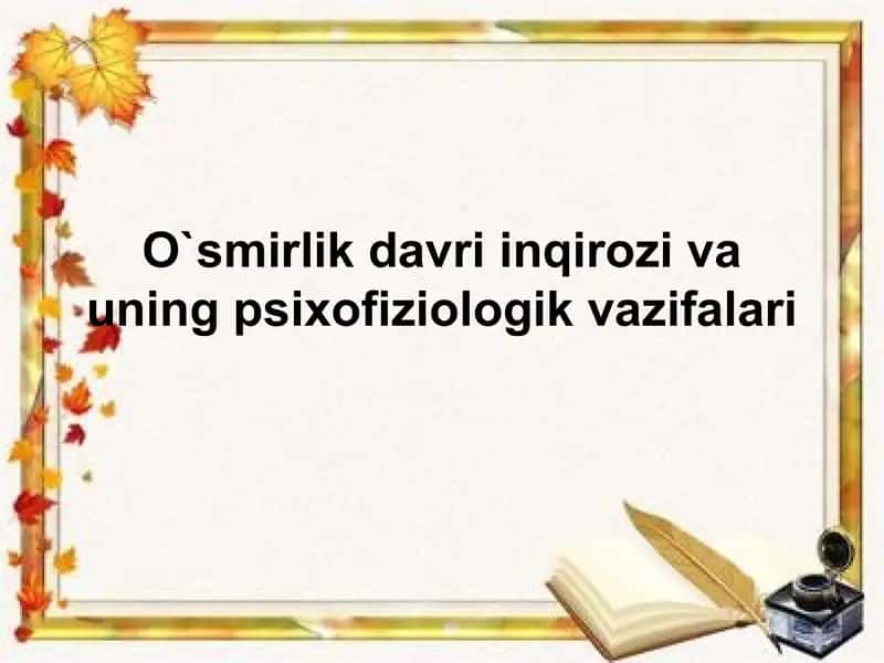 O`smirlik davri inqirozi va uning psixofiziologik vazifalari.Taqdimot 1