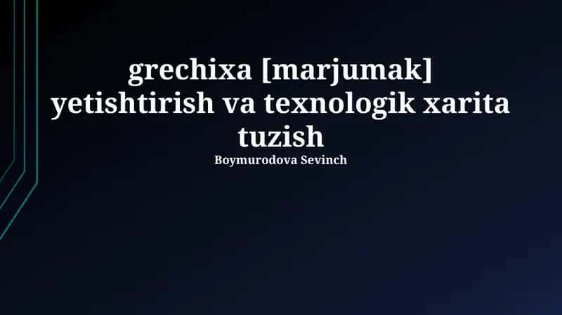 Grechixa yetishtirish va texnologik xarita tuzish 1
