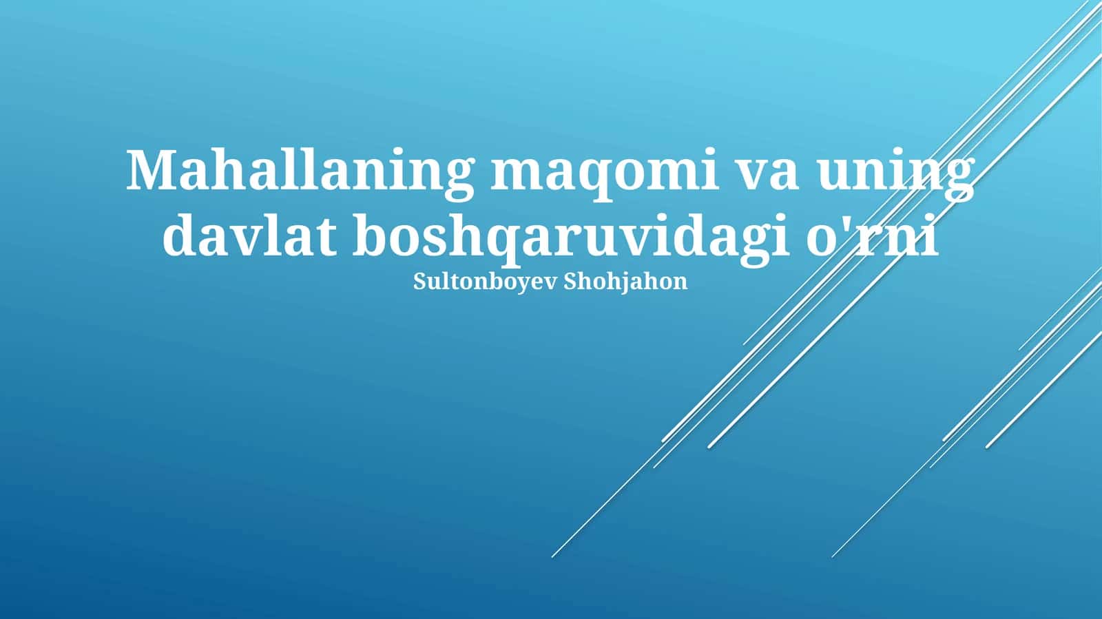 Mahallaning maqomi va uning davlat boshqaruvidagi o'rni 1