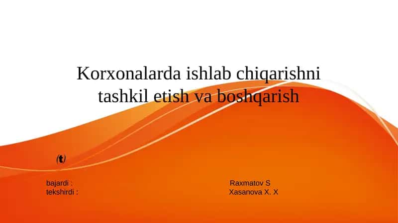 Ishlab chiqarishni tashkil etish va boshqarish 1