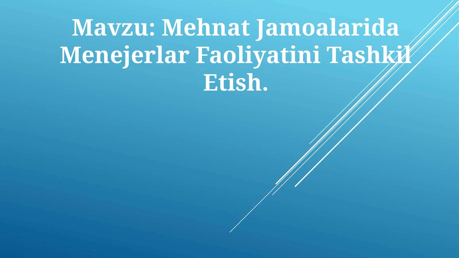 Mehnat Jamoalarida Menejerlar Faoliyatini Tashkil Etish 1