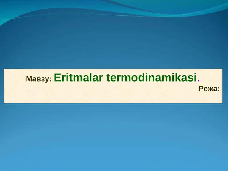 Eritmalar termodinamikasi 1