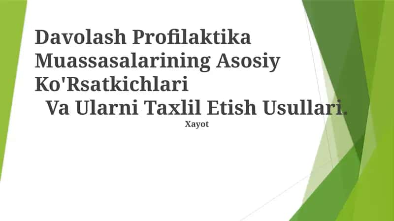 Davolash Profilaktika Muassasalarining Asosiy Ko'Rsatkichlari Va Ularni Taxlil Etish Usullari 1
