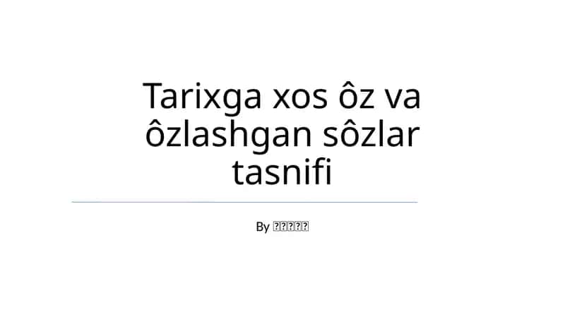 Tarixga xos ôz va ôzlashgan sôzlar tasnifi 1