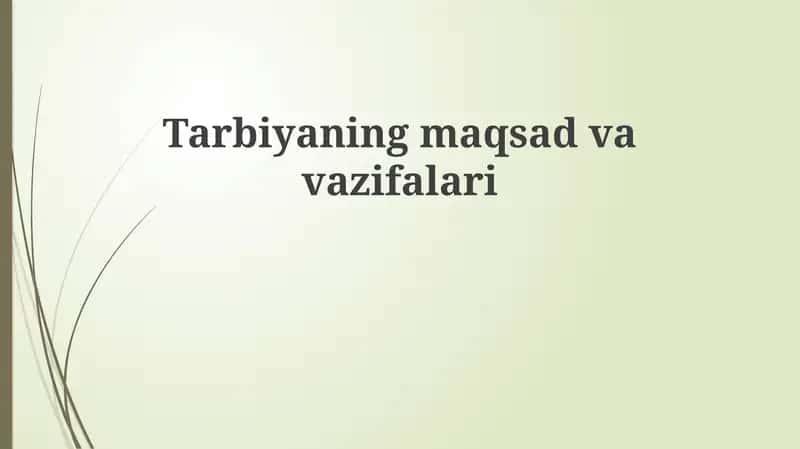 Tarbiyaning maqsad va vazifalari 1