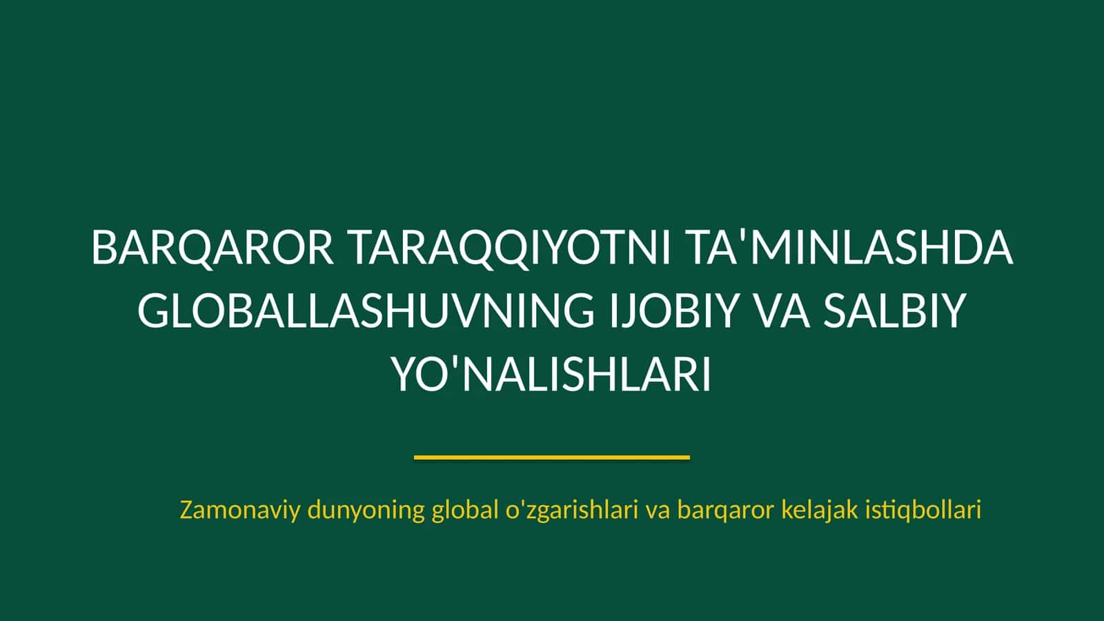 Globallashuvning ijobiy va salbiy yo'nalishlari 1