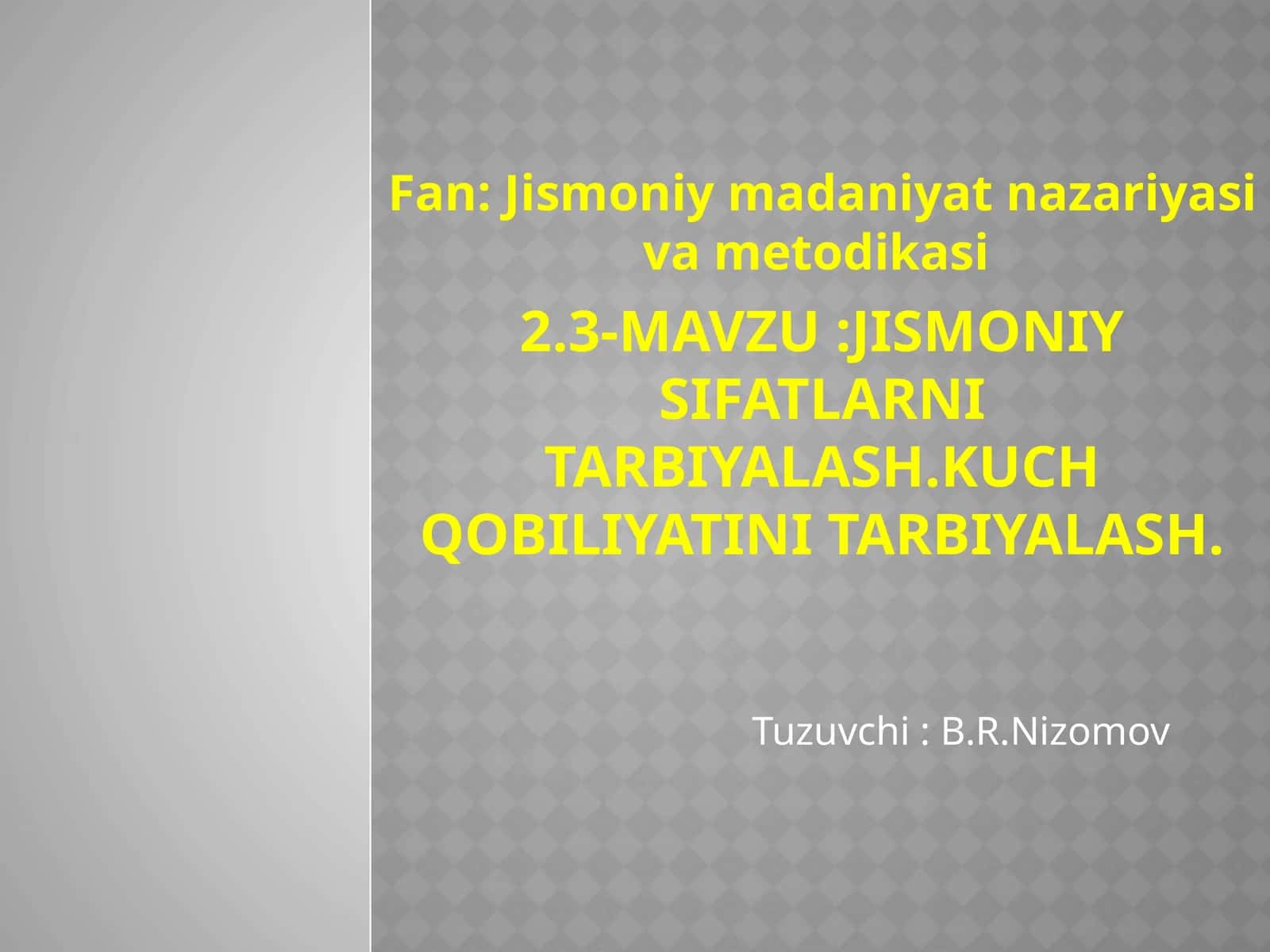 Jismoniy sifatlarni tarbiyalash.Kuch qobiliyatini tarbiyalash 1