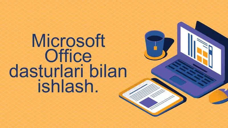 Microsoft office dasturlari bilan ishlash 1
