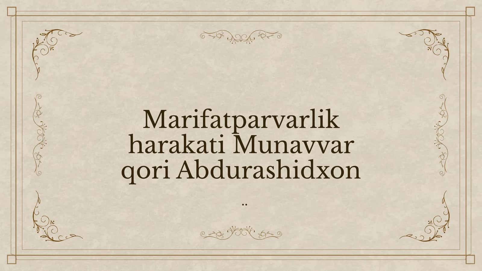 Marifat parvarlik harakati Munavvar qori Abdurashidxon 1