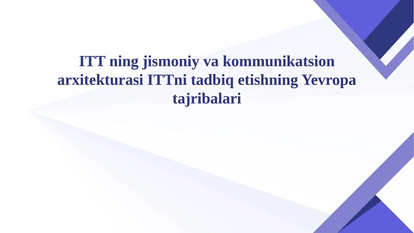 ITT ning jismoniy va kommunikatsion arxitekturasi ITTni tadbiq etishning Yevropa tajribalari 1