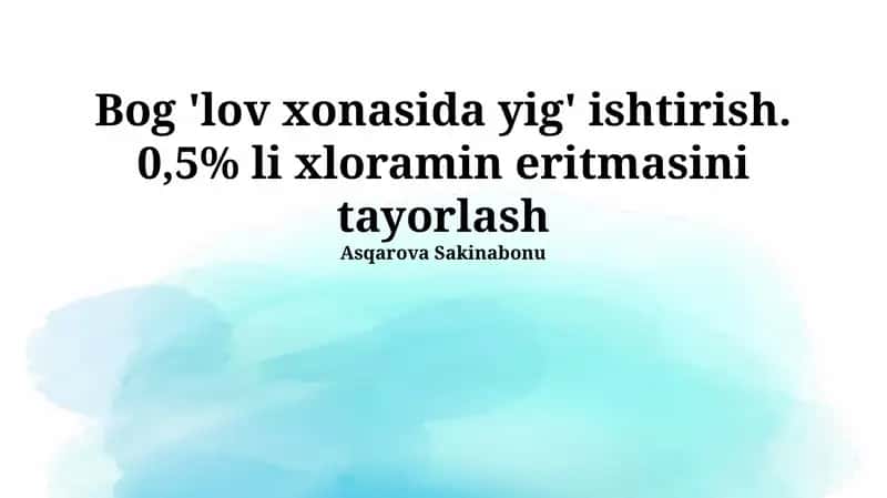 0,5% Xloramin eritmasini tayorlash va qo'llash bo'yicha qo'llanma 1
