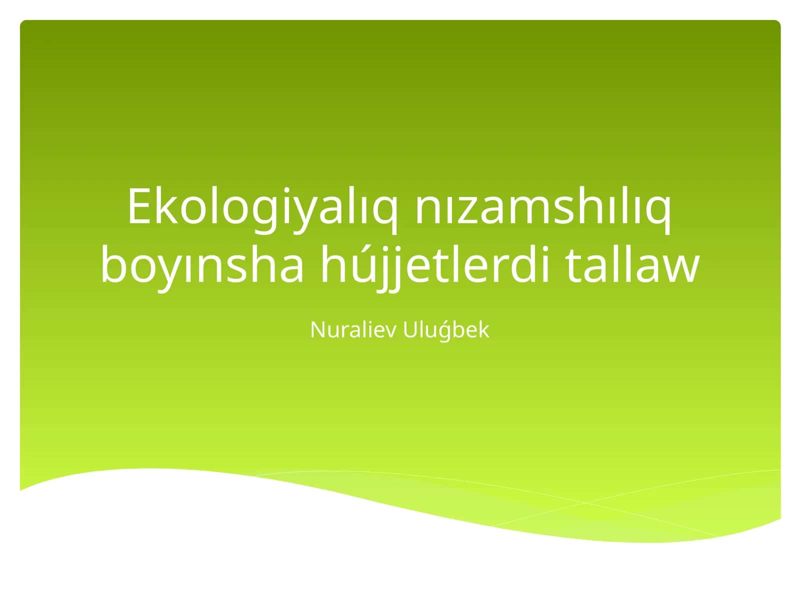Ekologiyalıq nızamshılıq boyınsha hújjetlerdi tallaw 1